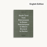 South Tyrol - A contemporary Guide through the Alps - English